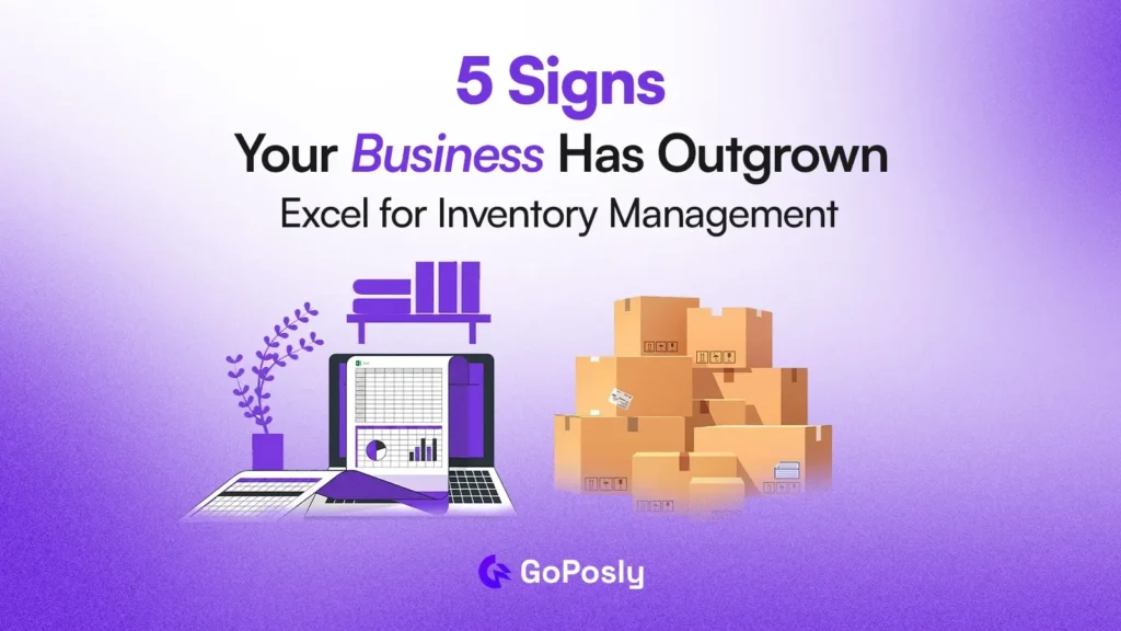 5 Signs Your Business Has Outgrown Excel for Inventory Management